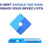 À quoi sert Google Tag Manager et pourquoi vous devez l’utiliser ?